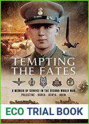 Tempting the Fates A Memoir of Service in the Second World War