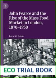 John Pearce and the Rise of the Mass Food Market in London, 1870–1930