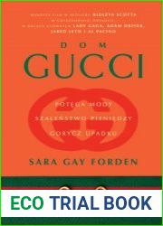 Dom Gucci. Potega mody, szalenstwo pieniedzy, gorycz upadku