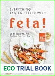 Everything Tastes Better with Feta! Go-To Greek Cheese Recipes You Must Try