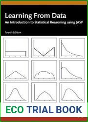 Learning From data An Introduction to Statistical Reasoning using JASP, 4th Edition