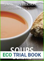 Soups and Broths James Peterson|s Kitchen Education Recipes and Techniques from Cooking