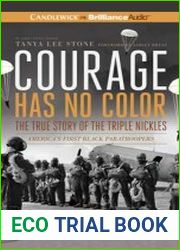 Courage Has No Color, The True Story of the Triple Nickles America|s First Black Paratroopers