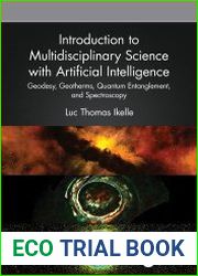 Introduction to Multidisciplinary Science with Artificial Intelligence Geodesy, Geotherms, Quantum Entanglement, and Spectroscopy