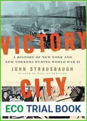 Victory City A History of New York and New Yorkers during World War II