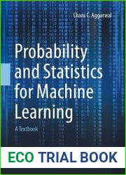 Probability and Statistics for Machine Learning A Textbook
