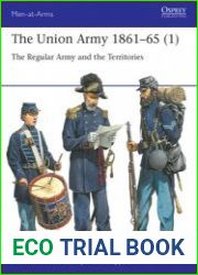 The Union Army 1861-1865 (1) The Regular Army and the Territories (Osprey Men-at-Arms 553)