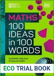 The Science Museum Maths 100 Ideas in 100 Words A Whistle-Stop Tour of Key Concepts