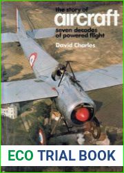 Seven Decades of Powered Flight The Story of Aircraft