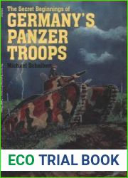 The Secret Beginnings of Germany’s Panzer Troops (Schiffer Military/Aviation History)