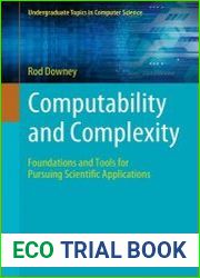 Computability and Complexity Foundations and Tools for Pursuing Scientific Applications