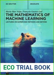 The Mathematics of Machine Learning Lectures on Supervised Methods and Beyond