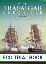 The Trafalgar Chronicle Dedicated to Naval History in the Nelson Era New Series 7