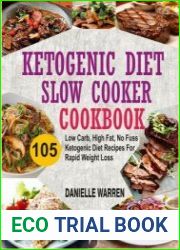 Ketogenic Diet Slow Cooker Cookbook 105 Low Carb, High Fat, No Fuss Ketogenic Diet Recipes For Rapid Weight Loss