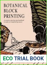 Botanical Block Printing A creative step-by-step handbook to make art inspired by nature