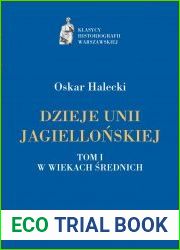 Dzieje Unii Jagiellonskiej, Tom I W wiekach srednich