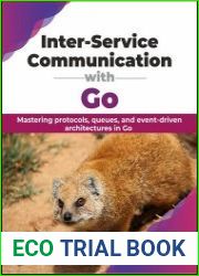 Inter-Service Communication with Go Mastering protocols, queues, and event-driven architectures in Go