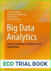 Big Data Analytics Theory, Techniques, Platforms, and Applications