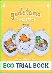 Gudetama Cross-Stitch 30 Easy-to-Follow Patterns from Your Favorite Lazy Egg