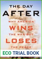 The Day After Why America Wins the War but Loses the Peace