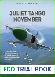 Juliet Tango November A Cold War Crime The Shoot-Down of an Argentine CL-44 over Soviet Armenia, July 1981 (Middle East @War Series №60)