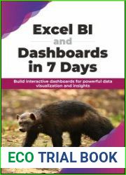Excel BI and Dashboards in 7 Days Build interactive dashboards for powerful data visualization and insights
