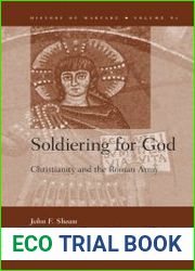 Soldiering for God. Christianity and the Roman Army