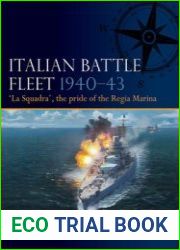 Italian Battle Fleet 1940-1943 "La Squadra", The Pride of the Regia Marina (Osprey Fleet 6)