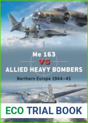 Me 163 vs Allied Heavy Bombers Northern Europe 1944-1945 (Osprey Duel 135)