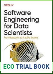 Software Engineering for Data Scientists From Notebooks to Scalable Systems (Final)