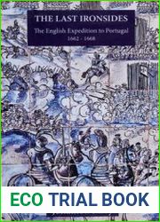 The Last Ironsides The English Expedition to Portugal 1662-1668