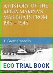 A History of the Regia Marina’s MAS Boats from 1915-1945