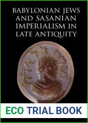Babylonian Jews and Sasanian Imperialism in Late Antiquity