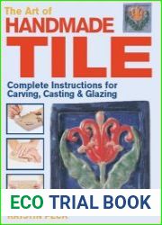 Art of Handmade Tile Complete Instructions for Carving, Casting & Glazing