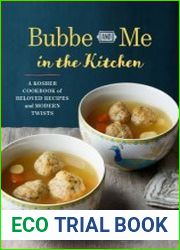 Bubbe and Me in the Kitchen A Kosher Cookbook of Beloved Recipes and Modern Twists