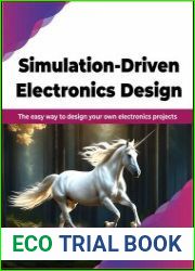 Simulation-Driven Electronics Design The easy way to design your own electronics projects