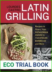 Latin Grilling Recipes to Share, from Argentine Asado to Yucatecan Barbecue and More