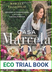 Casa Marcela Recipes and Food Stories of My Life in the Californias