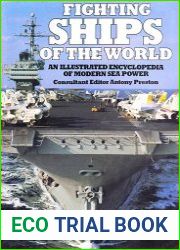 Fighting Ships of the World An Illustrated Encyclopedia of Modern Sea Power