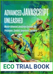Advanced javascript Unleashed Master Advanced javascript Concepts like Prototypes, Symbols, Generators and More