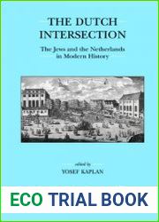 The Dutch Intersection. The Jews and the Netherlands in Modern History