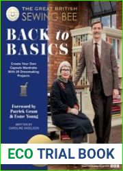 The Great British Sewing Bee Back to Basics Create Your Own Capsule Wardrobe With 23 Dressmaking Projects