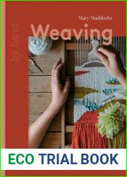 Weaving A Modern Guide to Creating 17 Woven Accessories for your Handmade Home