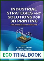 Industrial Strategies and Solutions for 3D Printing Applications and Optimization