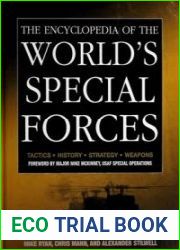 The Encyclopedia of the World|s Special Forces Tactics, History, Strategy, Weapons