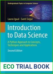 Introduction to Data Science A Python Approach to Concepts, Techniques and Applications 2nd Edition