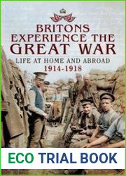 Britain|s Great War Experience Life at Home and Abroad, 1914-1918