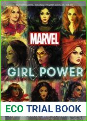 Marvel. Girl Power. 65 супергероинь вселенной Марвел, которые изменили мир
