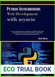 Python Asynchronous Web Development with asyncio No more waiting screens or unresponsive interfaces! Write clean, maintainable code that prioritizes readability. Build Scalable Applications, conquer S