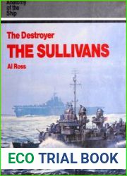 The Destroyer The Sullivans (Anatomy of the Ship)